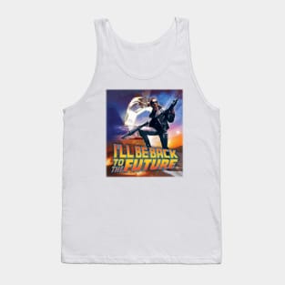 I'll Be Back To The Future - 80s Movie Fan Art Tank Top